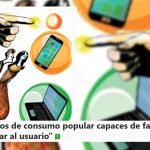 Objetos de consumo popular capaces de fascinar y dominar al usuario